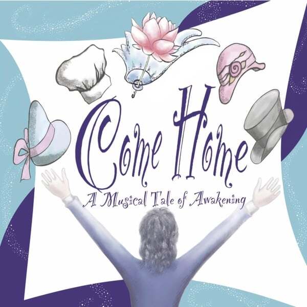 Cover art for Come Home: A Musical Tale of Awakening